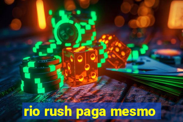 rio rush paga mesmo